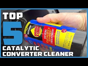 Top 5 Best Catalytic Converter Cleaners in 2025 | Expert Reviews, Our Top Choices