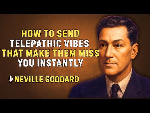 How To Send Telepathic Vibes That Make Them Miss You Instantly - Neville Goddard