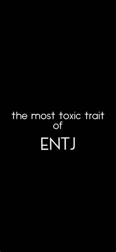 most toxic traits: ENTJ version #entj #16personalities #mbti #mbtiktok #intj