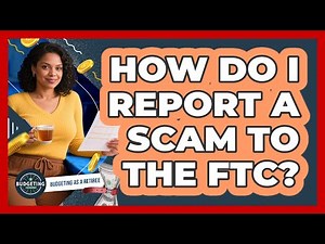 How Do I Report a Scam to the FTC?