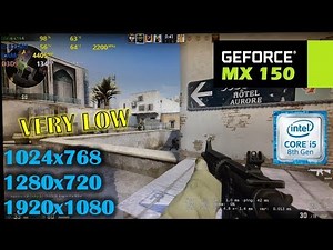 MX150 + i5 8250U | CSGO - 1024x768, 720p, 1080p - Lowest settings