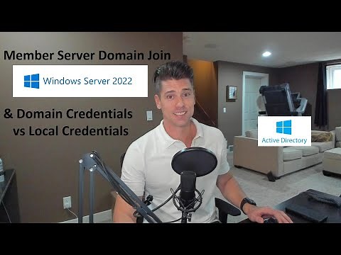 Windows Server 2022: Deploy Member Server (join to domain) & Domain Credentials vs Local Credentials