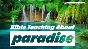 Bible Teaching About paradise!