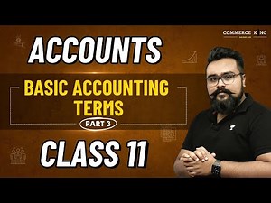 Basic Accounting Terms class 11 Chapter 2 Part 3 Accounts | Accounts adda