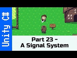 Part 23 - Scriptable Objects to make a Signal System: Make a game like Zelda using Unity and C#