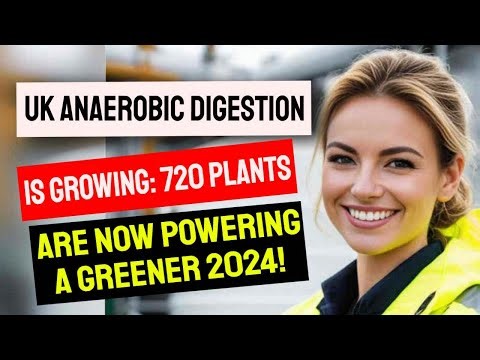 UK Anaerobic Digestion is Growing: 720 Plants Now Powering a Greener 2024! Industry News Spring 2024