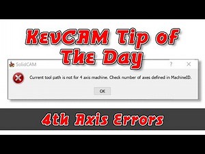 KevCAM Tip of the Day - Mill/Turn 4 Axis Error