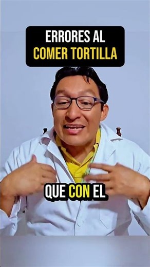 Errores al comer tortillas