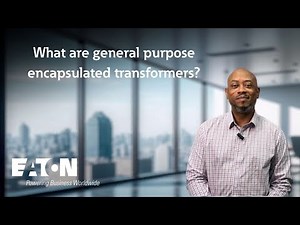 What are general purpose encapsulated transformers? Eaton explains