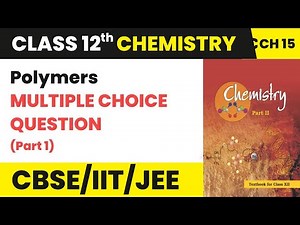 Class 12 Chemistry Chapter 15 | Polymers - Multiple Choice Questions (Part 1)