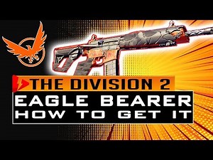 HOW TO GET EAGLE BEARER Division 2 Raid Exotic Assault Rifle 2 WAYS TO OBTAIN