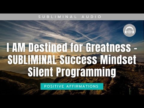I AM Destined for Greatness - SUBLIMINAL Success Mindset | Silent Programming