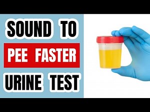 Sound To Pee Faster For Urine Test: 100% Guaranteed