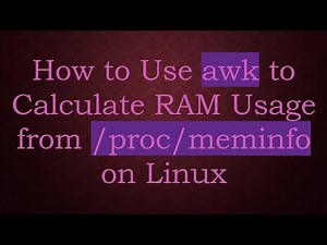 How to Use awk to Calculate RAM Usage from /proc/meminfo on Linux