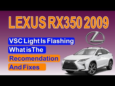2009 Lexus Rx350 VSC Light Is Flashing What is The Recomendation And Fixes