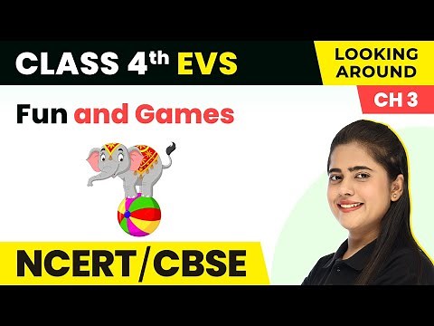 Fun and Games - A Day With Nandu | Class 4 EVS