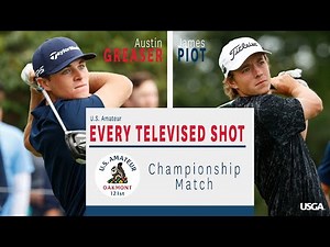 2021 U.S. Amateur Championship Match: James Piot vs. Austin Greaser | Every Televised Shot