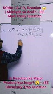 KOtBu / Δ + O₃ Reaction 😱 | Aldehyde ya Acid? | JEE Main Tricky Question