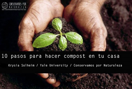 10 pasos para hacer compost en tu casa - Conservamos por Naturaleza