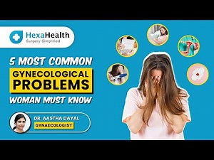 5 Most Common Gynecological Problems in Women