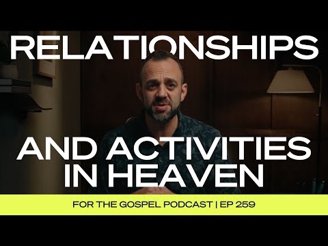 Relationships and Activities in Heaven | Costi Hinn | EP 259