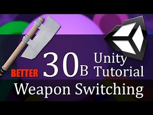 30B. Unity Tutorial, WEAPON SWITCHING - Create a Survival Game