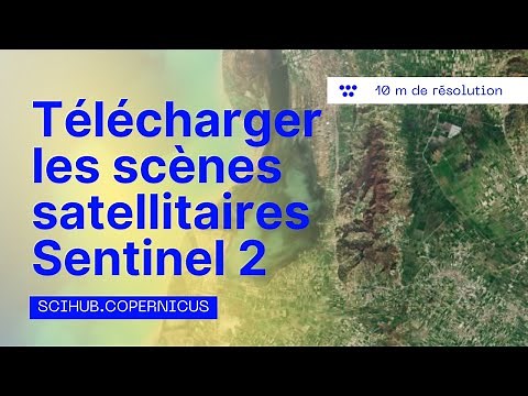 Télécharger les images satellitaire Sentinel-2 (Copernicus)