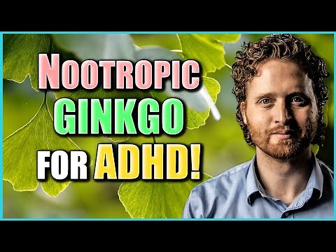 Nootropics For ADHD (How Ginkgo Biloba Can Enhance Your Brain Power)