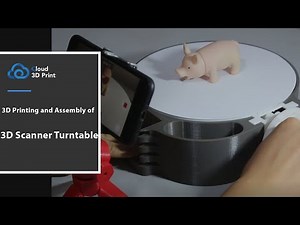 Printing and Assembling a 3D Scanner Turntable provided by Cloud 3D Print