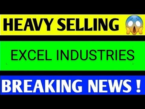 EXCEL INDUSTRIES SHARE LATEST NEWS TODAY/EXCEL INDUSTRIES TARGET /EXCEL INDUSTRIES BREAKOUT /SHARE