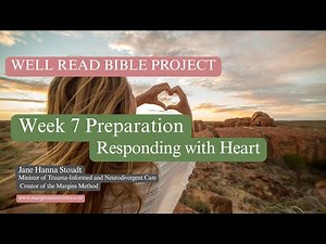 Preparing to Read the Bible Well | Week 7 - Responding with Heart