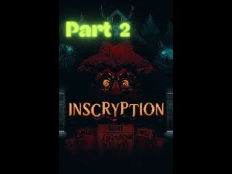 Lets Play Inscryption (Blind Part 2) This card game has Puzzles?!
