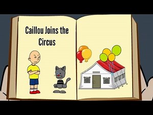 Caillou Joins The Circus Parody (Remake)
