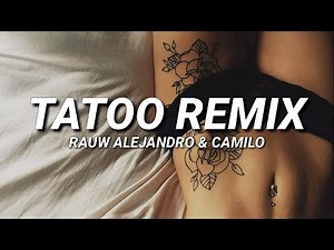 Tatoo Remix - Rauw Alejandro & Camilo (Letra)