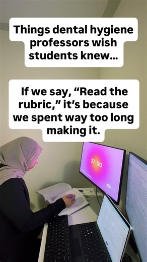 Things dental hygiene professors wish students knew…