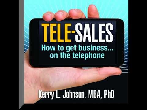 Tele-Sales: How To Get Business on the Telephone - Kerry L. Johnson