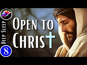Open to CHRIST's Profound Love with Deep Sleep Hypnosis + Affirmations (8 hours)