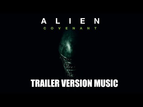 ALIEN: COVENANT Trailer Music Version