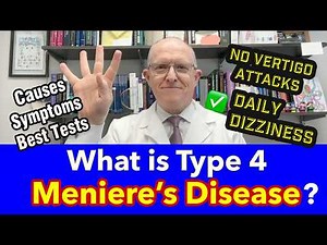 Type 4 Meniere's Disease - Do you know YOUR type? Why It Matters (symptoms, tests, treatment)