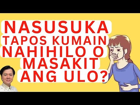 Nasusuka Tapos Kumain. Nahihilo o Masakit ang Ulo? Tips by Doc Willie Ong