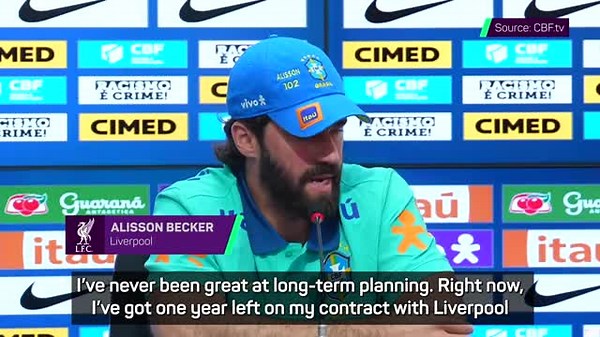 Alisson opens up about Liverpool future