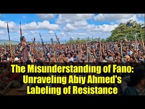 The Misunderstanding of Fano: Unraveling Abiy Ahmed's Labeling of Resistance