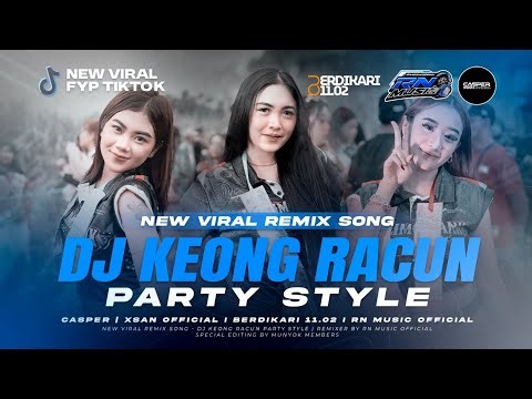 DJ KEONG RACUN FYP TIKTOK CASPER & XSAN OFFICIAL FEAT BERDIKARI 11.02