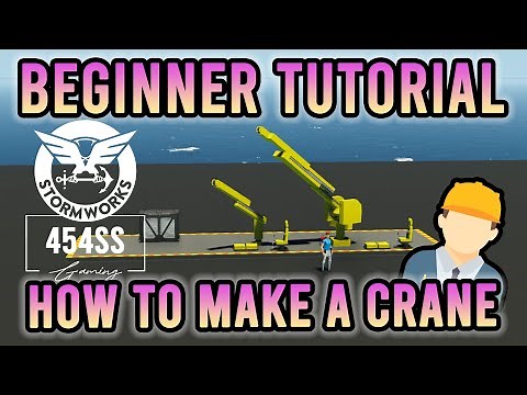 Making a CRANE in Stormworks for Beginners (Engineer Explains)