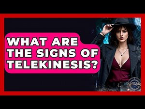 What Are The Signs Of Telekinesis? - Inside the Supernatural