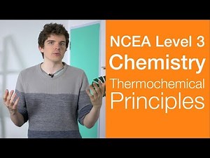 Thermochemical Principles | NCEA Level 3 Chemistry Strategy Video | StudyTime NZ