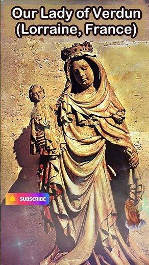 Our Lady of Verdun - A Beacon of Faith in Lorraine, France