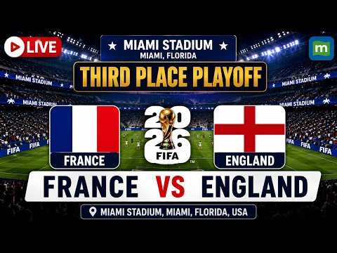 🔴 France vs England LIVE Match Today | FIFA World Cup 2026 Third Place Playoff | FRA vs ENG LIVE