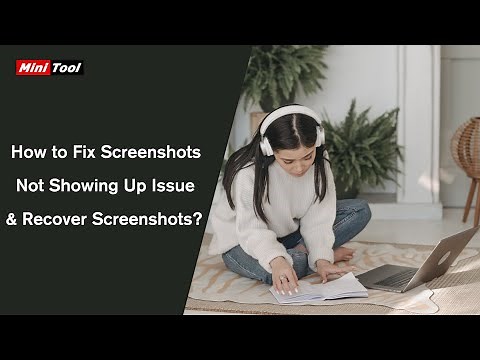 How to Fix Screenshots Not Showing Up Issue & Recover Screenshots?