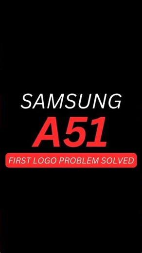 SAMSUNG A51 First Logo Problem Solved #samsungrepair #mobilerepair #repairshorts